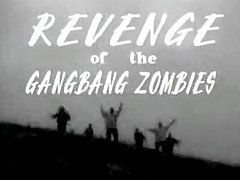 Revenge Of The Gangbang Zombies   