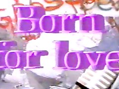 Born For Love (1987) FULL VINT